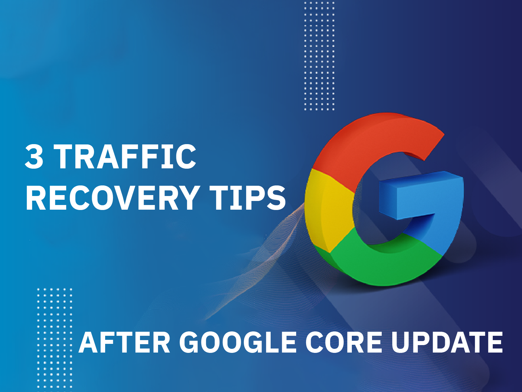 Google core update recovery tips